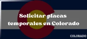 Cómo solicitar placas temporales en Colorado