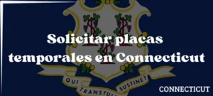 Cómo solicitar placas temporales en Connecticut