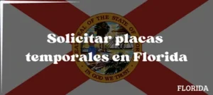 Cómo solicitar placas temporales en Florida