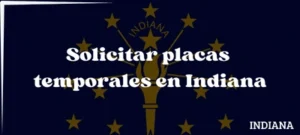 Cómo solicitar placas temporales en Indiana