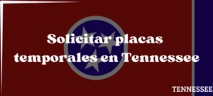 Cómo solicitar placas temporales en Tennessee