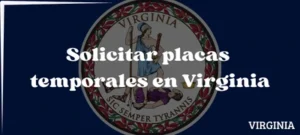 Cómo solicitar placas temporales en Virginia