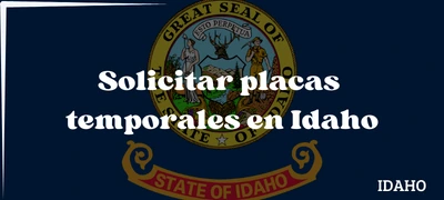 Cómo solicitar placas temporales en Idaho