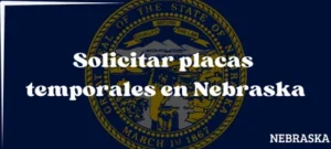 Cómo solicitar placas temporales en Nebraska