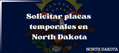 Cómo solicitar placas temporales en North Dakota