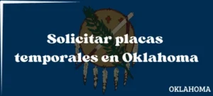 Cómo solicitar placas temporales en Oklahoma