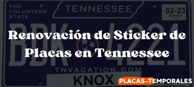 Renovación de Sticker de Placas en Tennessee - Guia informativa