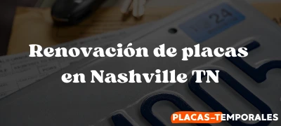 Renovación de placas en Nashville TN - Guia informativa