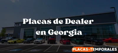 Placas de Dealer en Georgia: Todo lo que debes saber