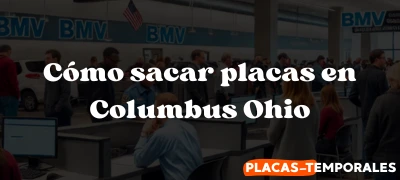 Aprenda Cómo sacar placas en Columbus Ohio