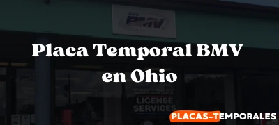 Todo lo que debe saber sobre las Placa Temporal BMV en Ohio