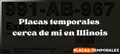 Todo sobre las Placas temporales cerca de mi en Illinois