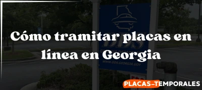 Aprenda Cómo tramitar placas en línea en Georgia